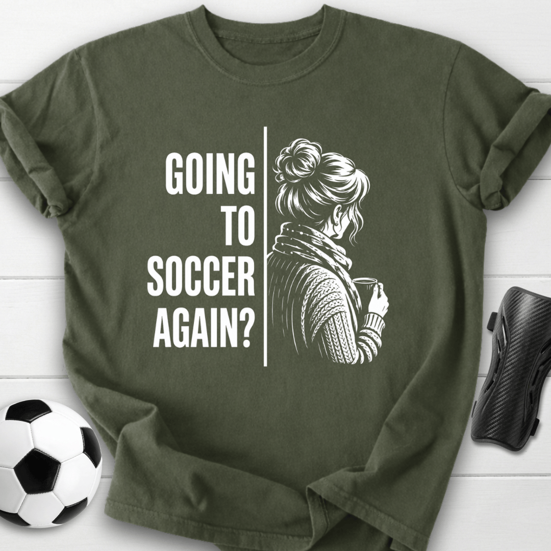 Going To Soccer T-Shirt