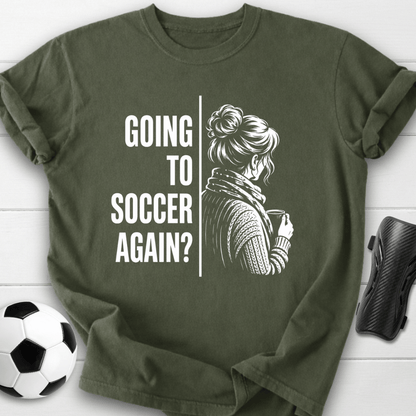 Going To Soccer T-Shirt
