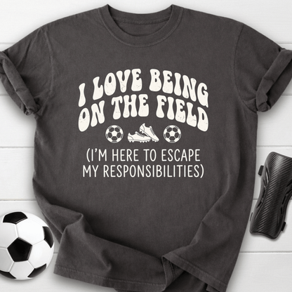 Escape My Responsibilities T-Shirt