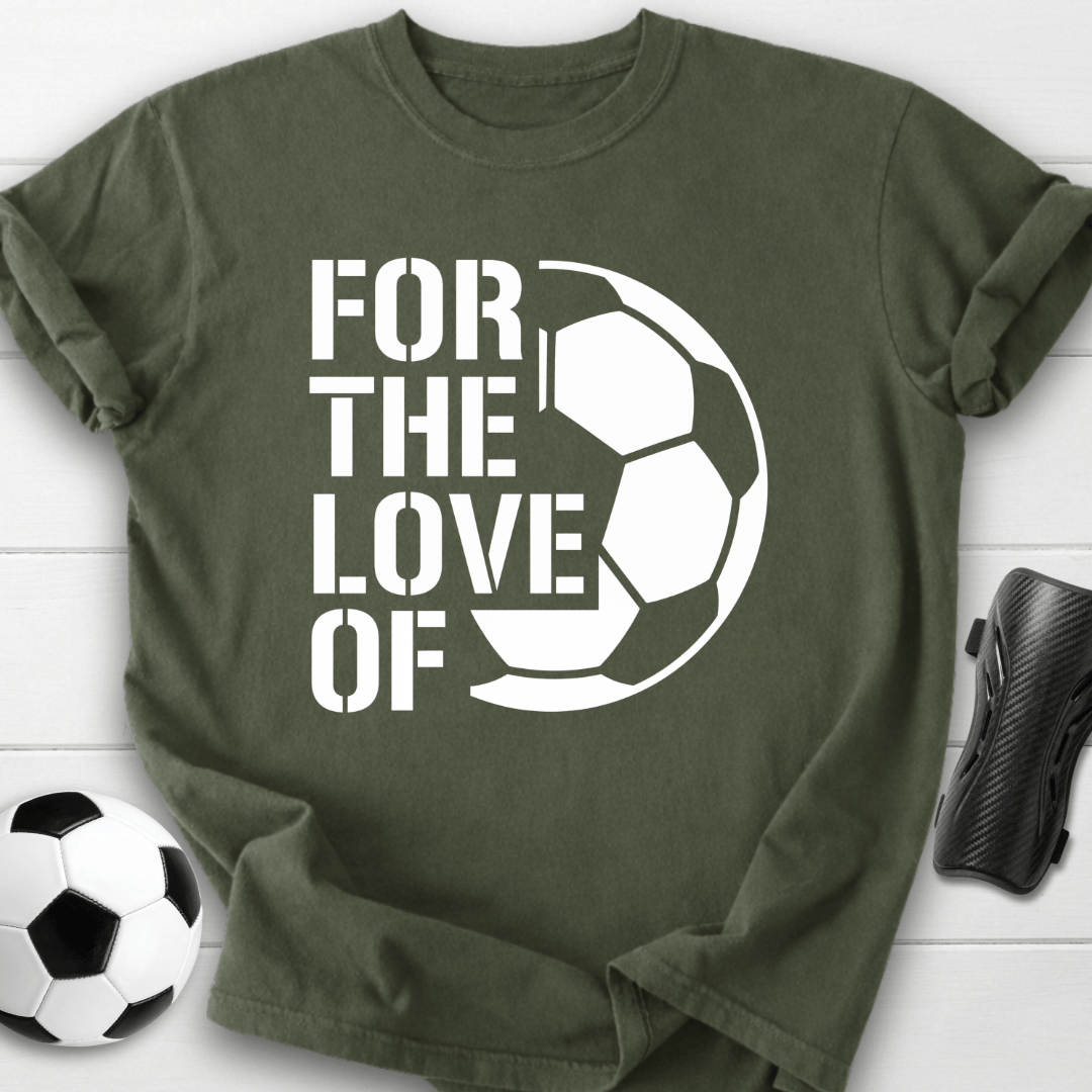 For The Love T-Shirt