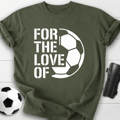 For The Love T-Shirt