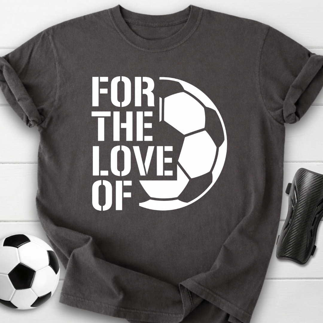 For The Love T-Shirt