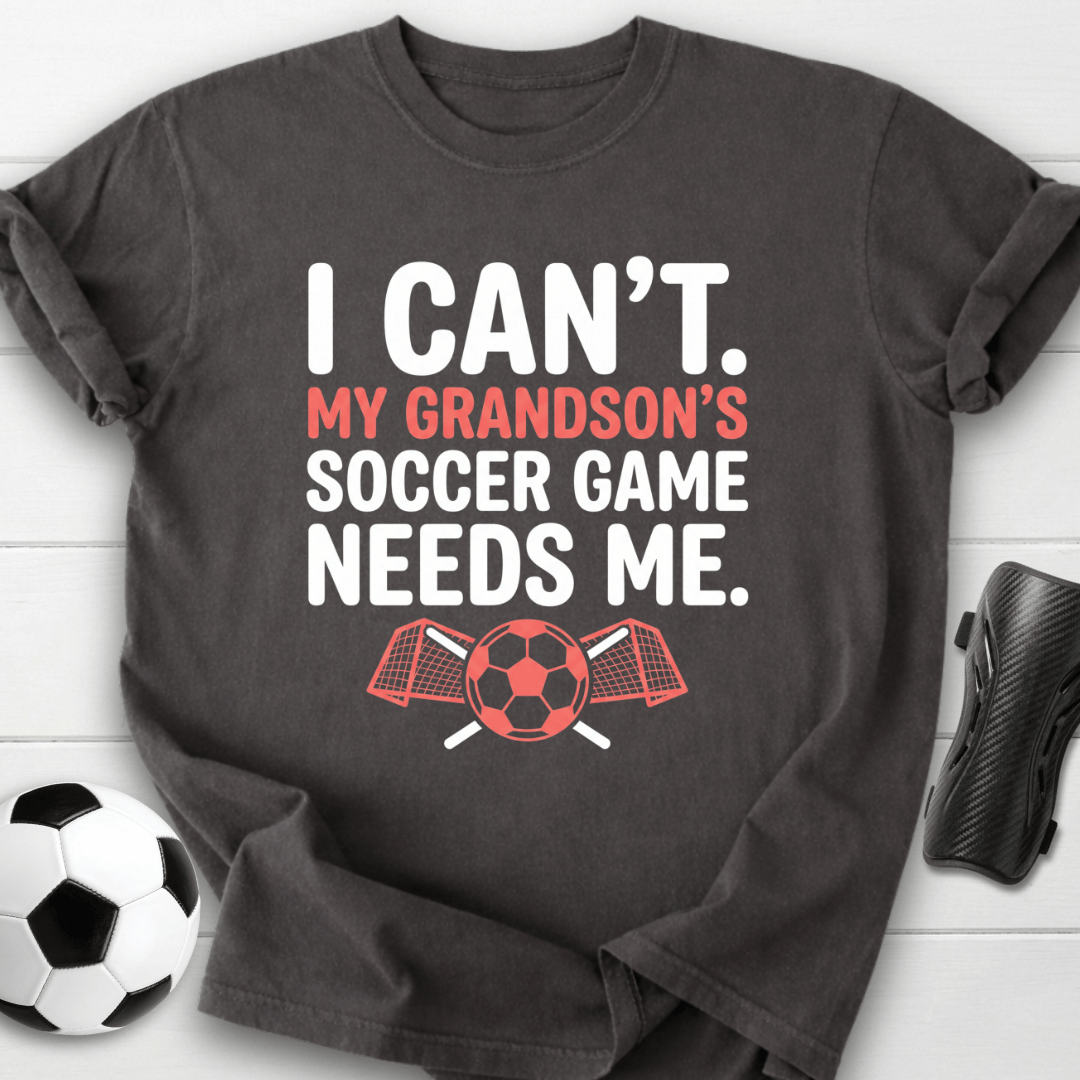 Grandson Needs Me T-Shirt