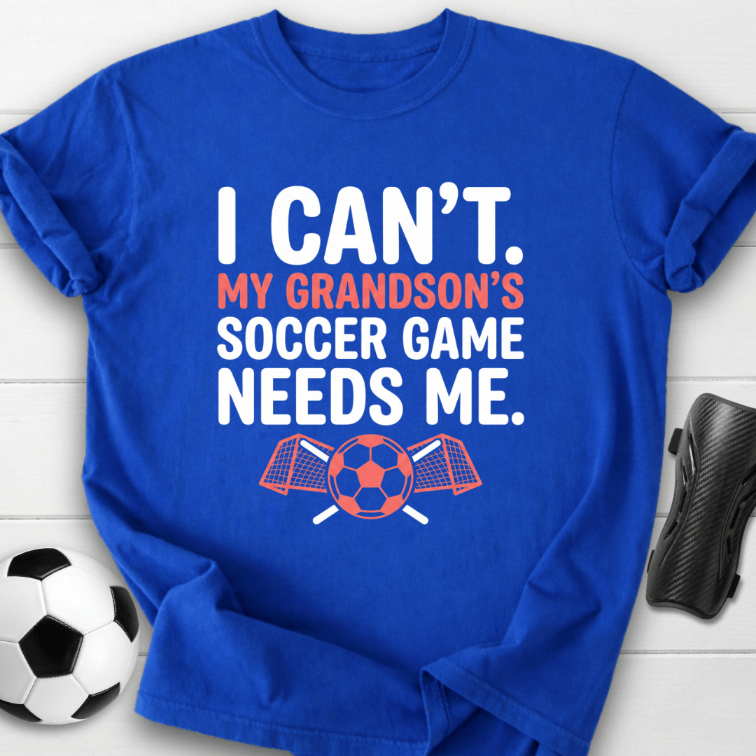 Grandson Needs Me T-Shirt