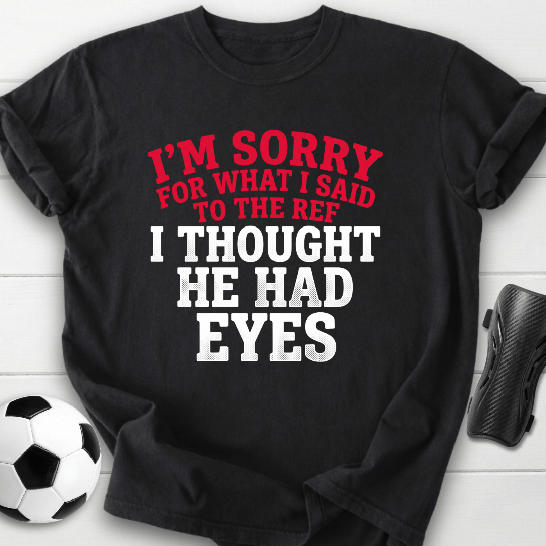 Sorry Ref T-Shirt