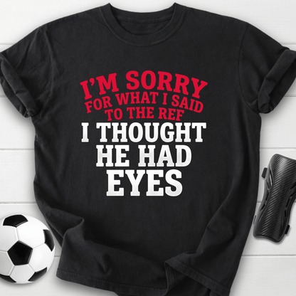 Sorry Ref T-Shirt