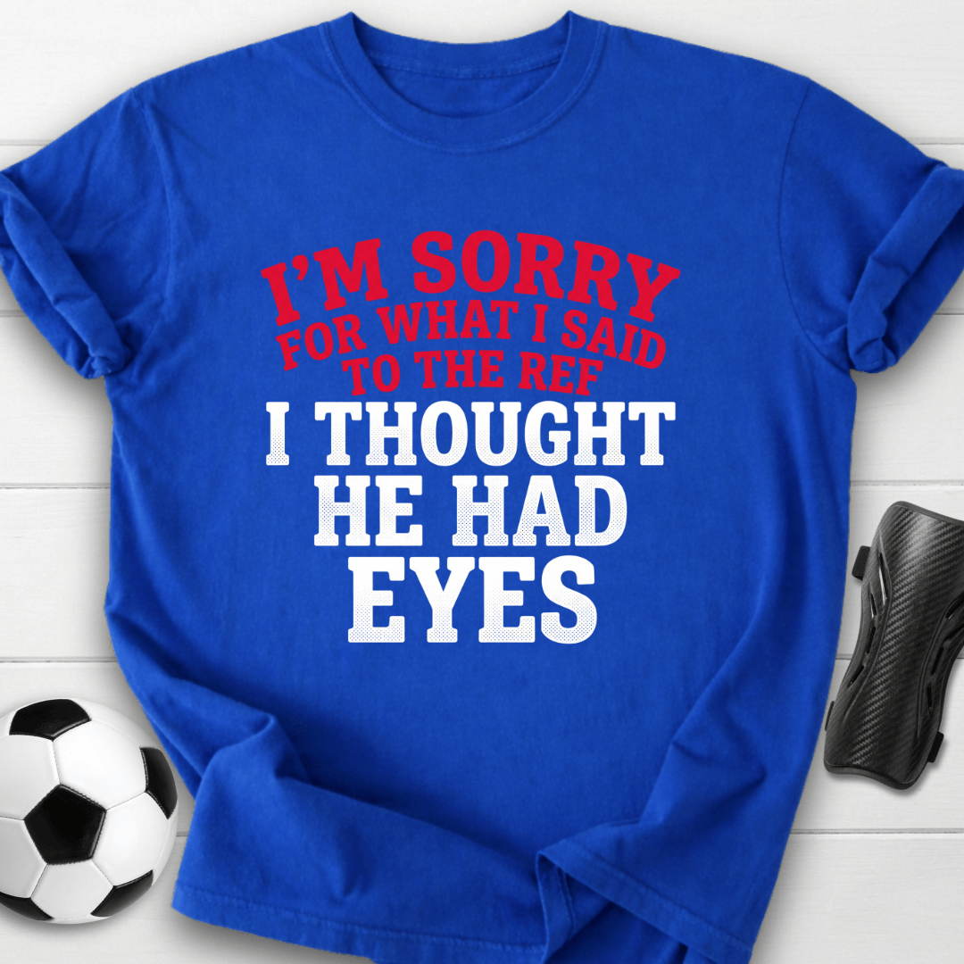 Sorry Ref T-Shirt
