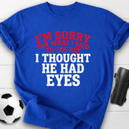 Sorry Ref T-Shirt