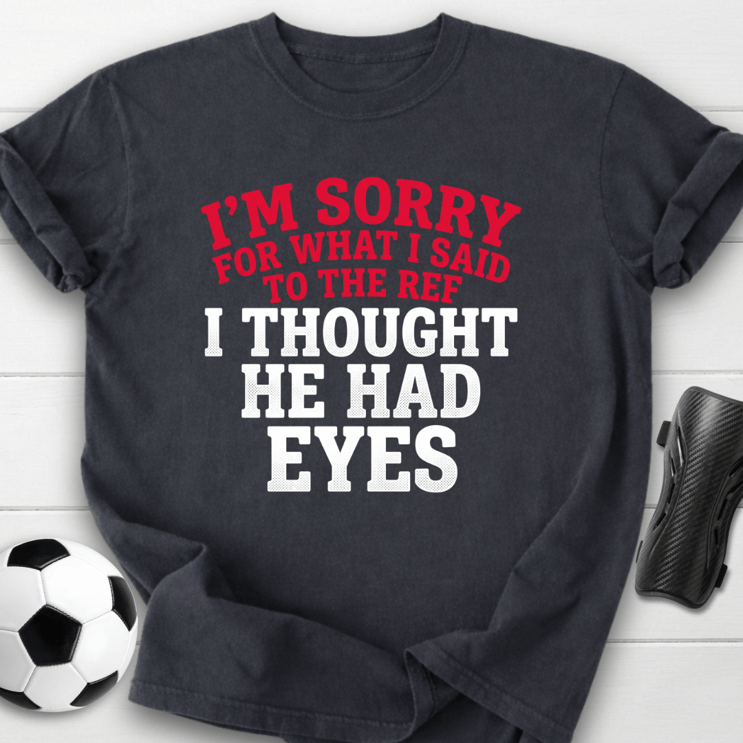 Sorry Ref T-Shirt