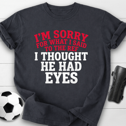 Sorry Ref T-Shirt