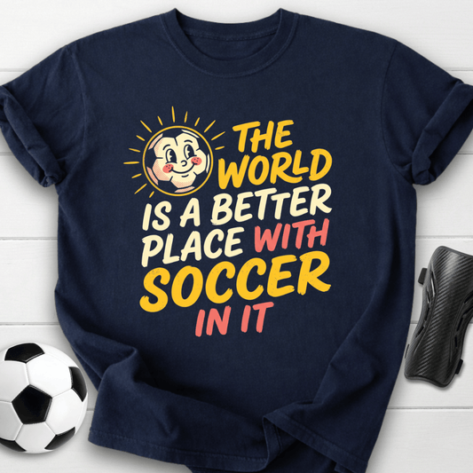 Better With Soccer T-Shirt