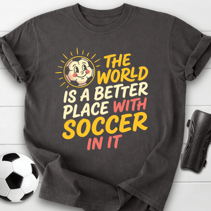 Better With Soccer T-Shirt