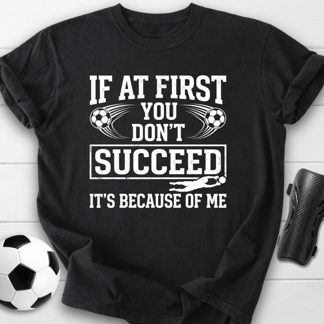 Because Of Me T-Shirt