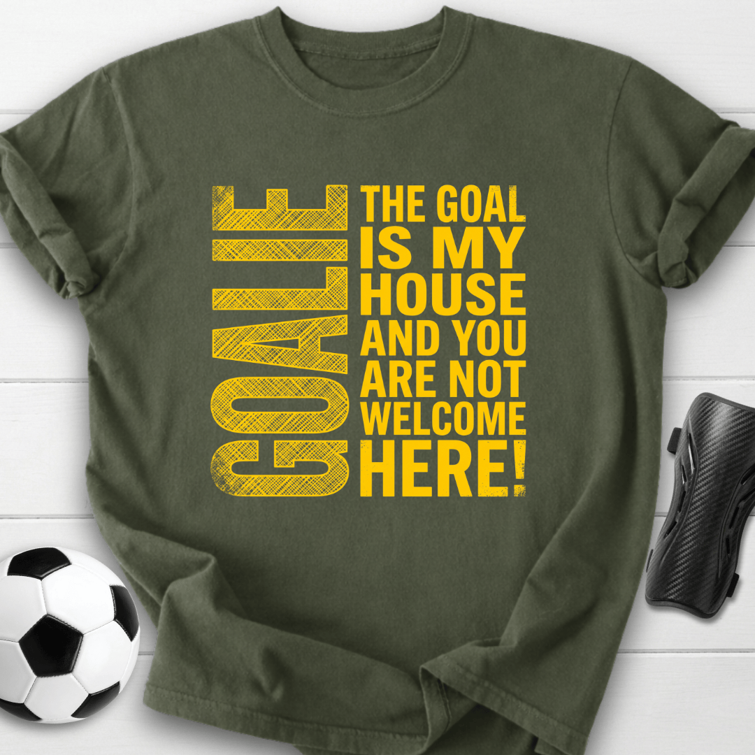 Goal Is My House T-Shirt