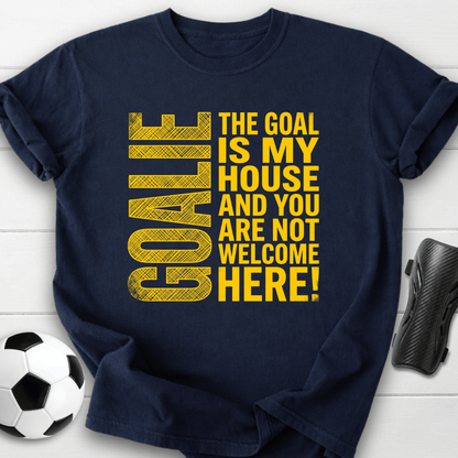 Goal Is My House T-Shirt