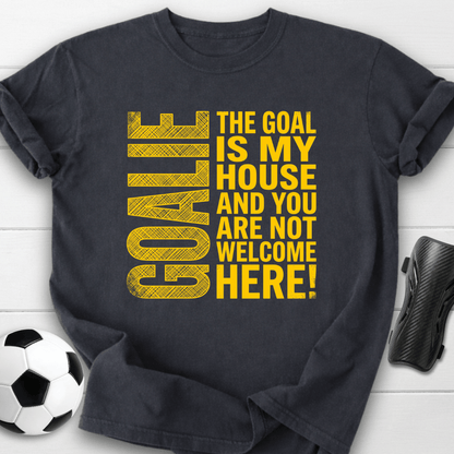 Goal Is My House T-Shirt