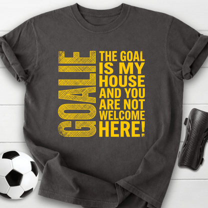 Goal Is My House T-Shirt