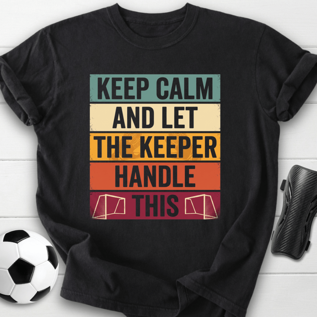 Keep Calm Keeper T-Shirt