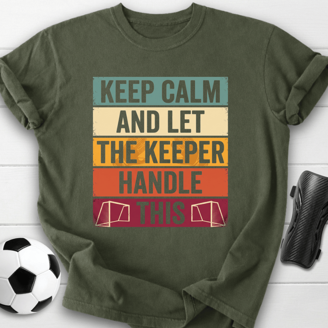 Keep Calm Keeper T-Shirt