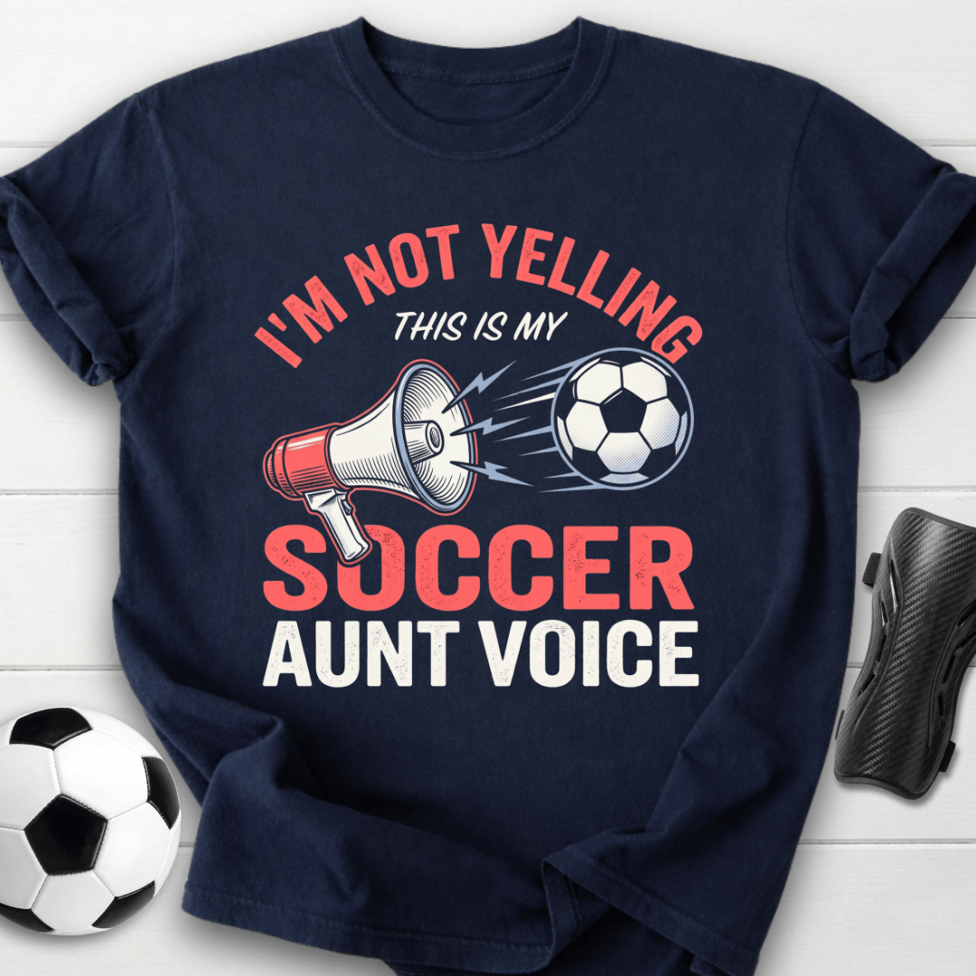 Soccer Aunt Voice T-Shirt