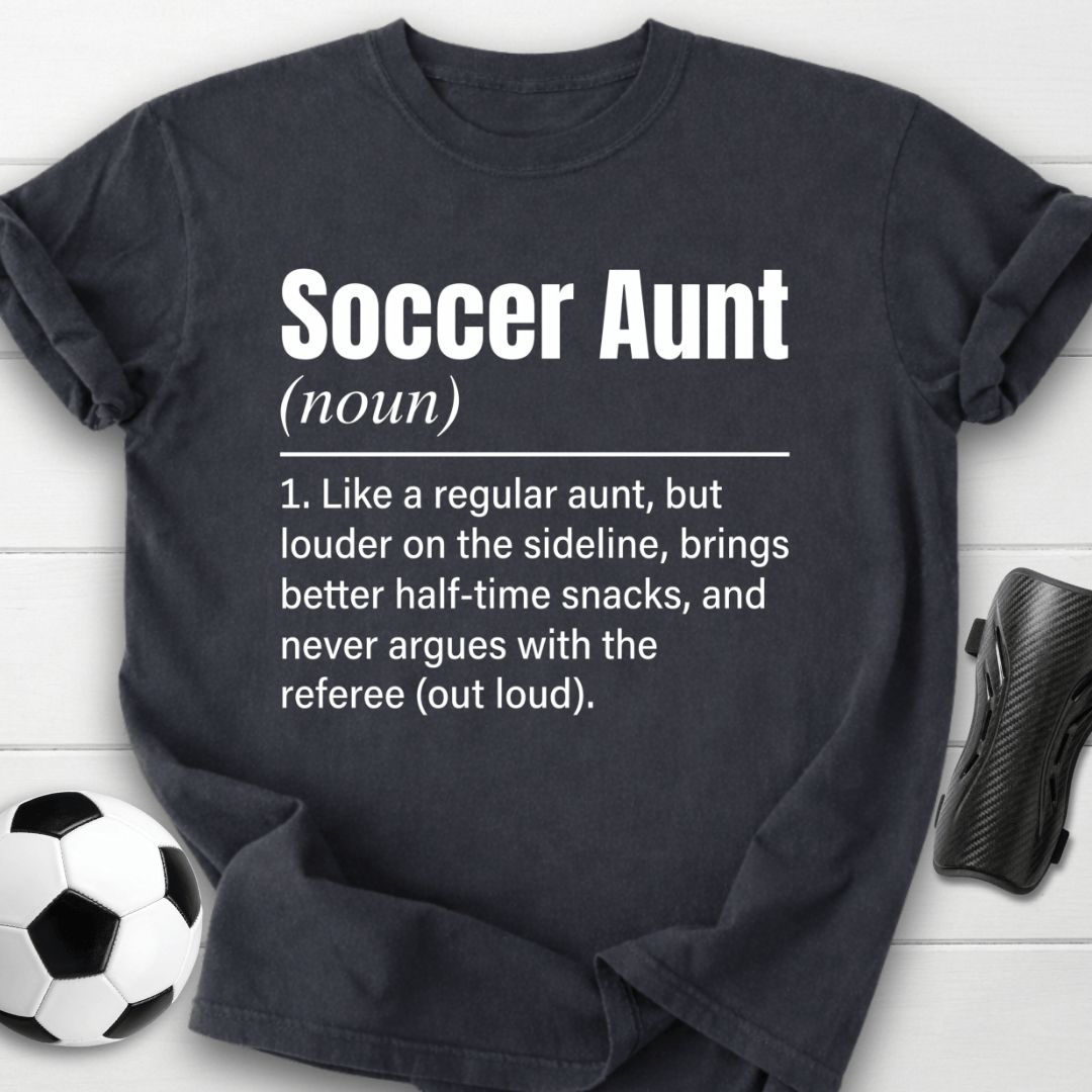 Soccer Aunt Definition T-Shirt
