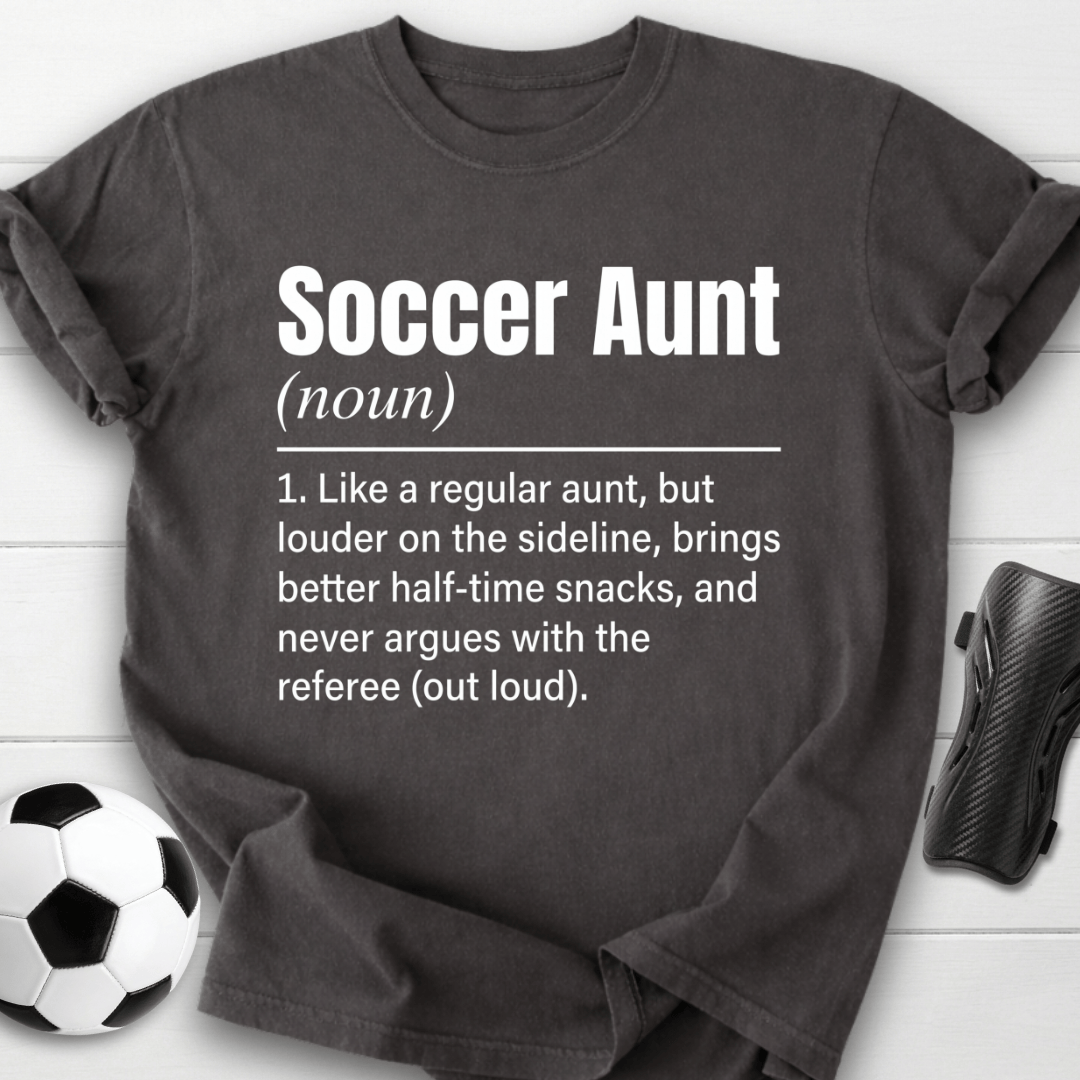 Soccer Aunt Definition T-Shirt
