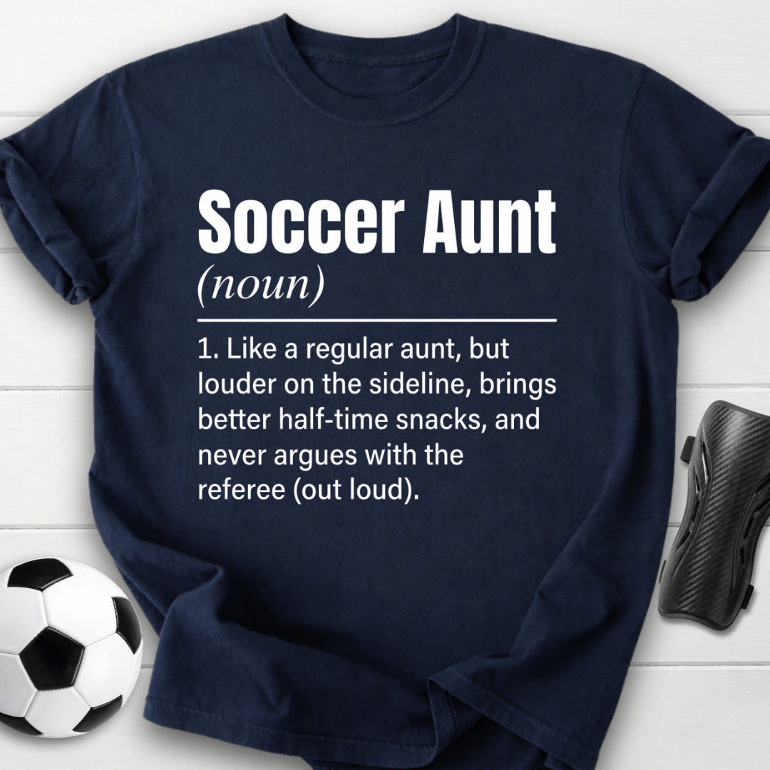 Soccer Aunt Definition T-Shirt
