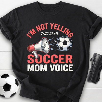 Soccer Mom Voice T-Shirt