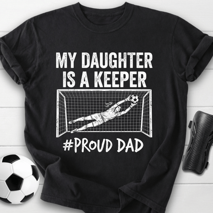 Daughter Is Keeper T-Shirt