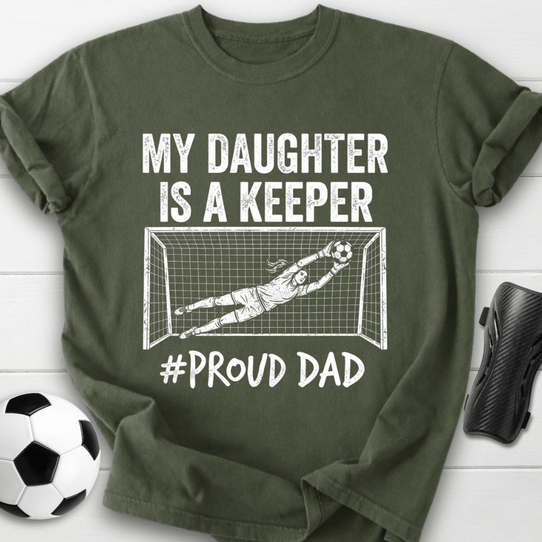 Daughter Is Keeper T-Shirt