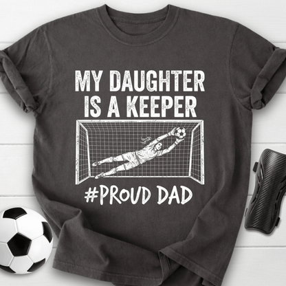Daughter Is Keeper T-Shirt