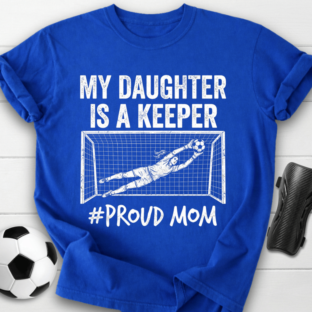 Daughter Is Keeper T-Shirt