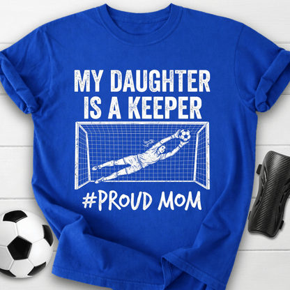 Daughter Is Keeper T-Shirt