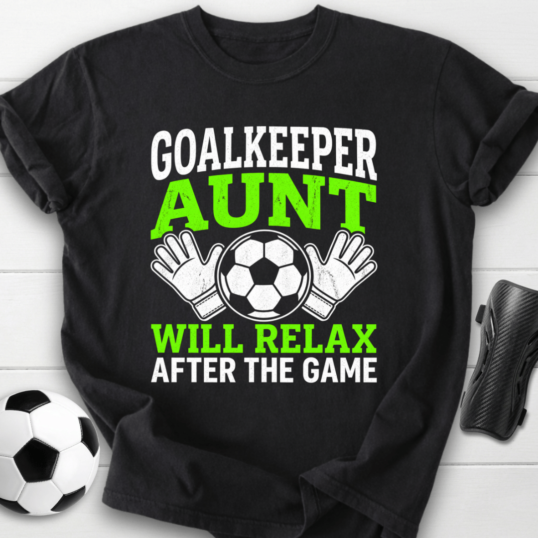 Goalkeeper Aunt T-Shirt