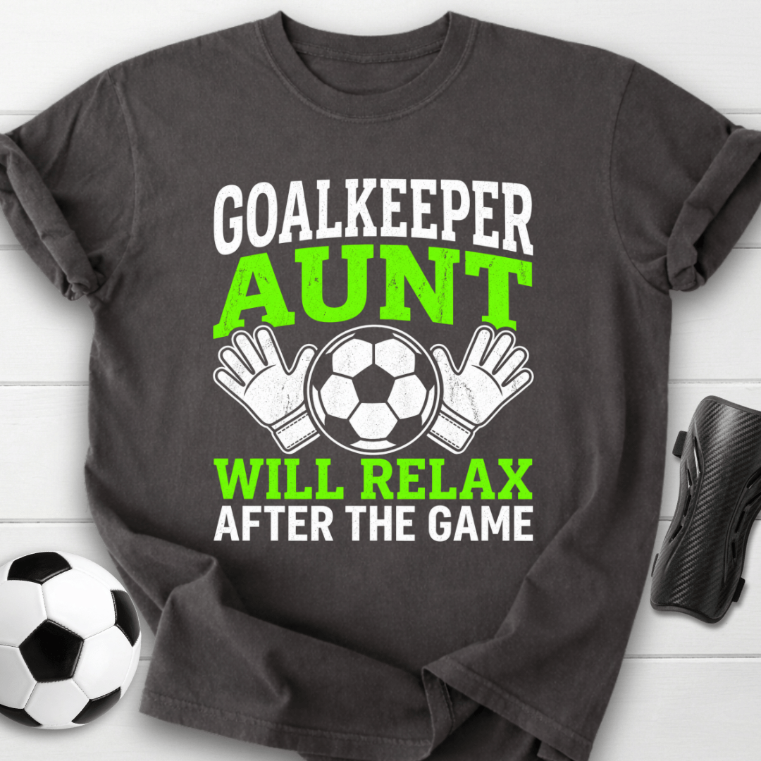 Goalkeeper Aunt T-Shirt