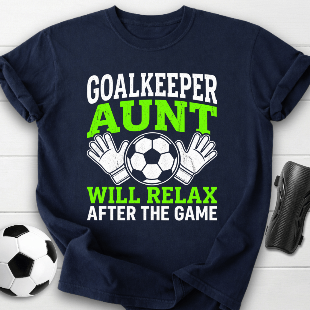 Goalkeeper Aunt T-Shirt