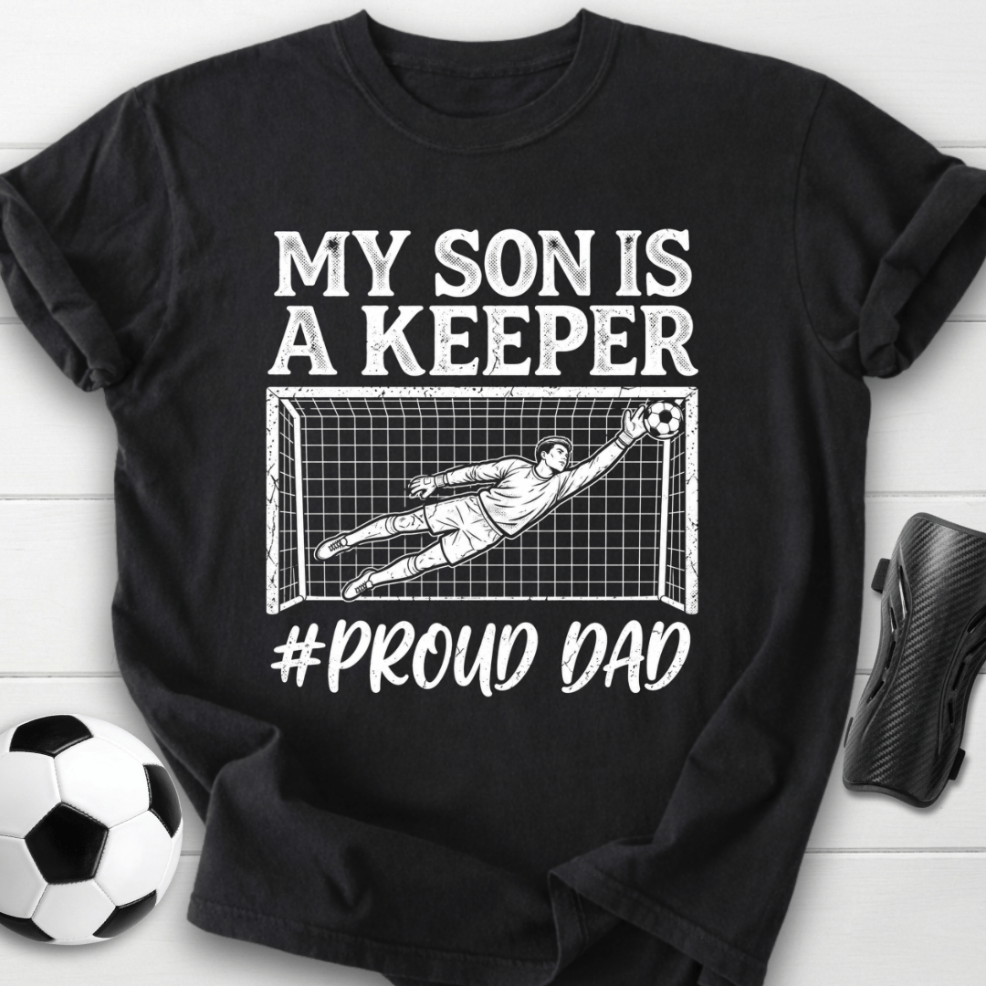 Proud Dad Keeper T-Shirt