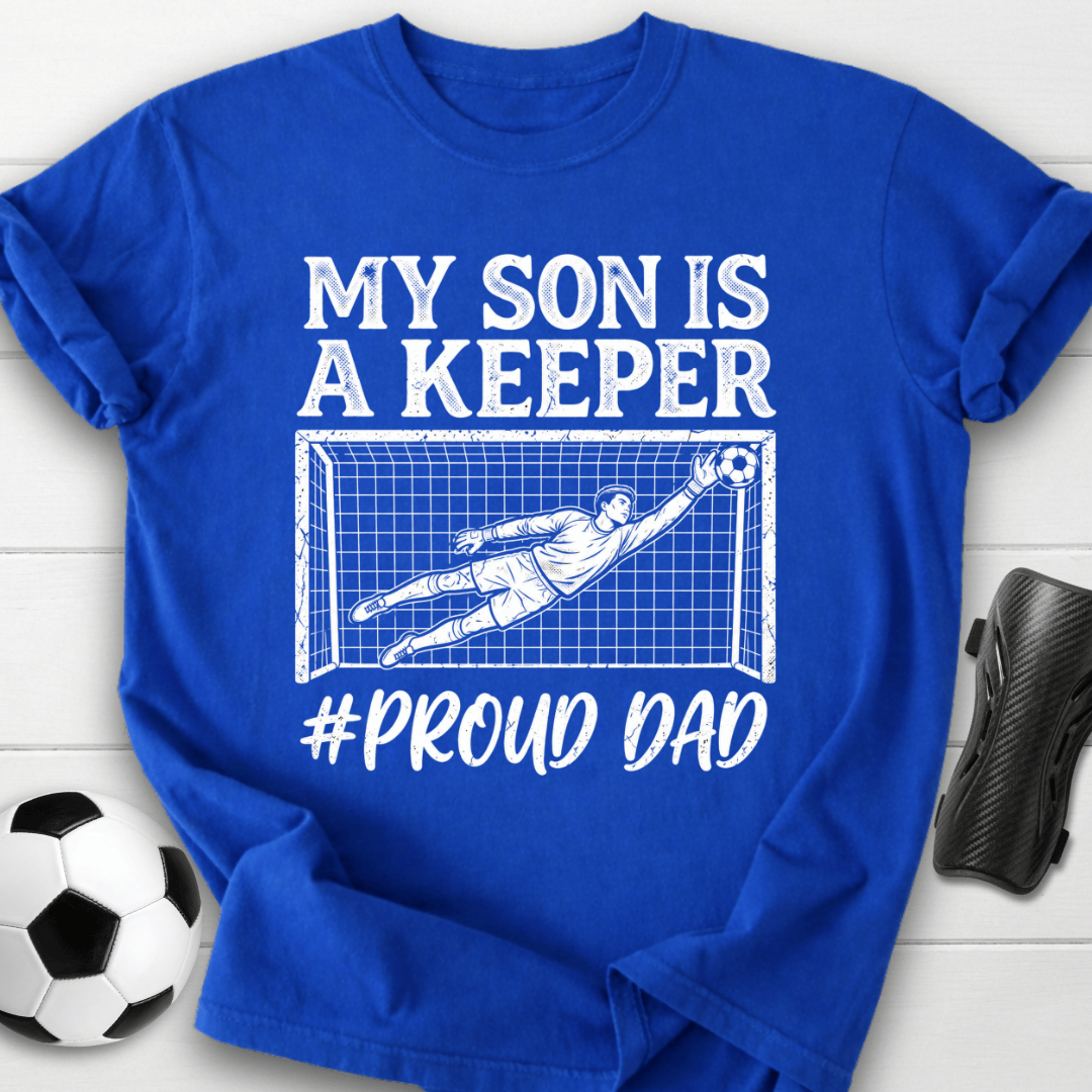 Proud Dad Keeper T-Shirt