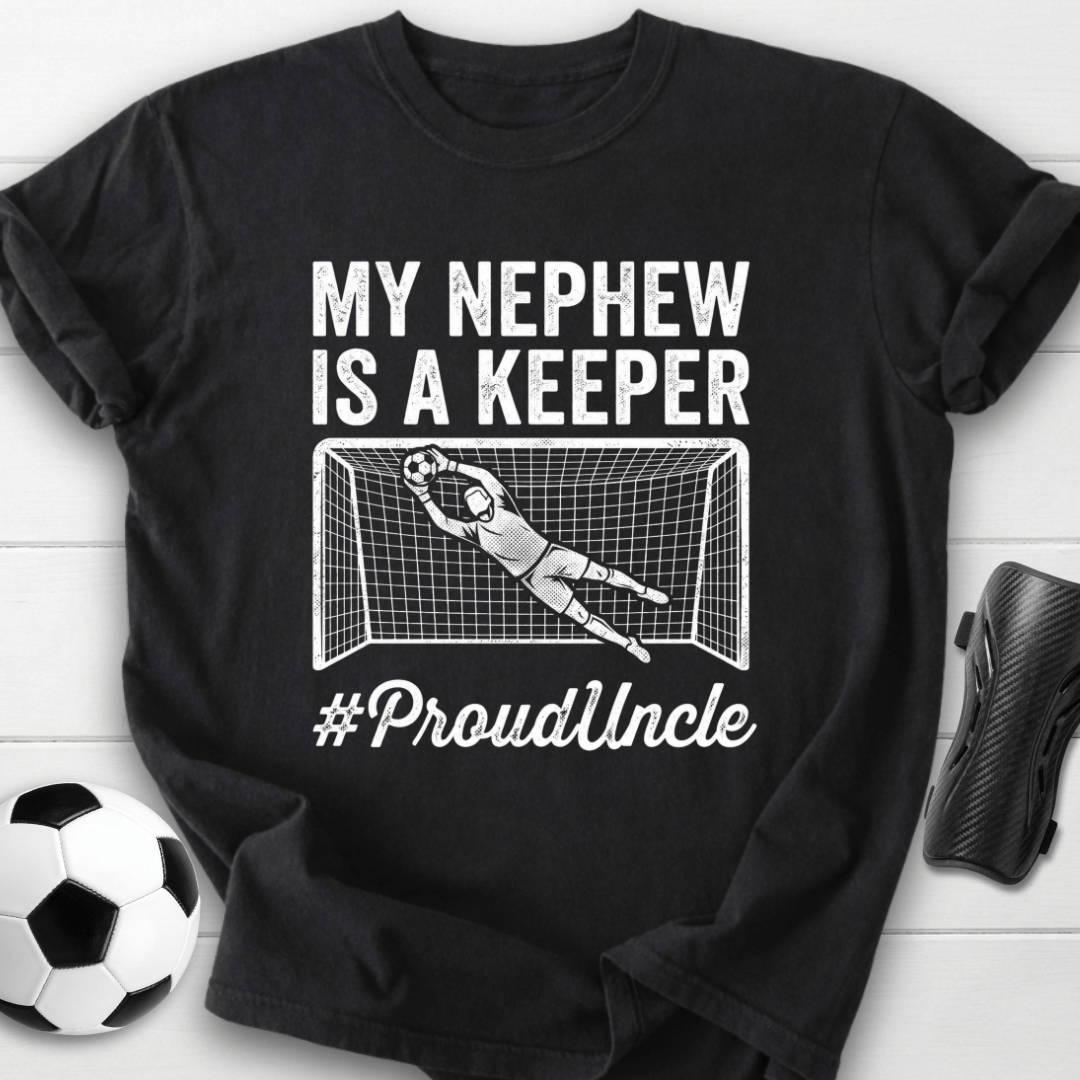 Nephew Is Keeper T-Shirt