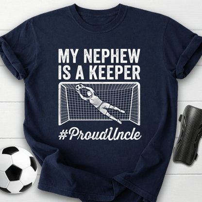 Nephew Is Keeper T-Shirt