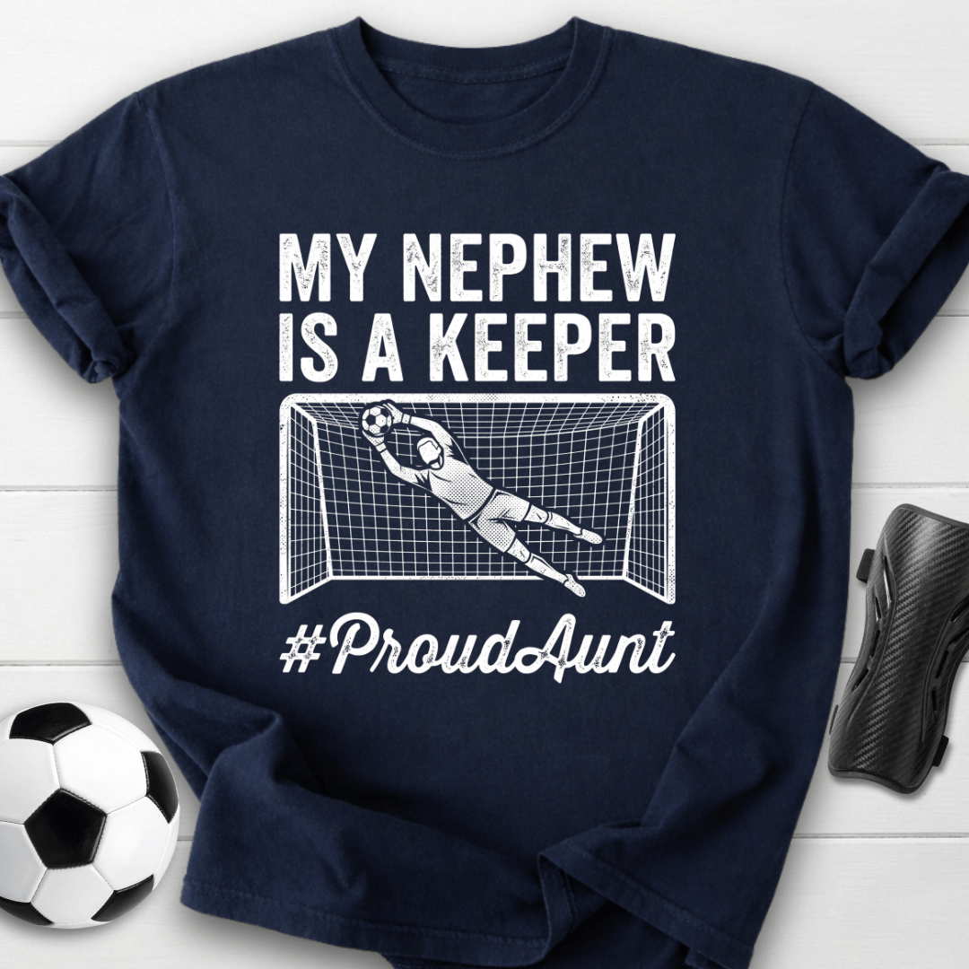 Nephew Is Keeper T-Shirt
