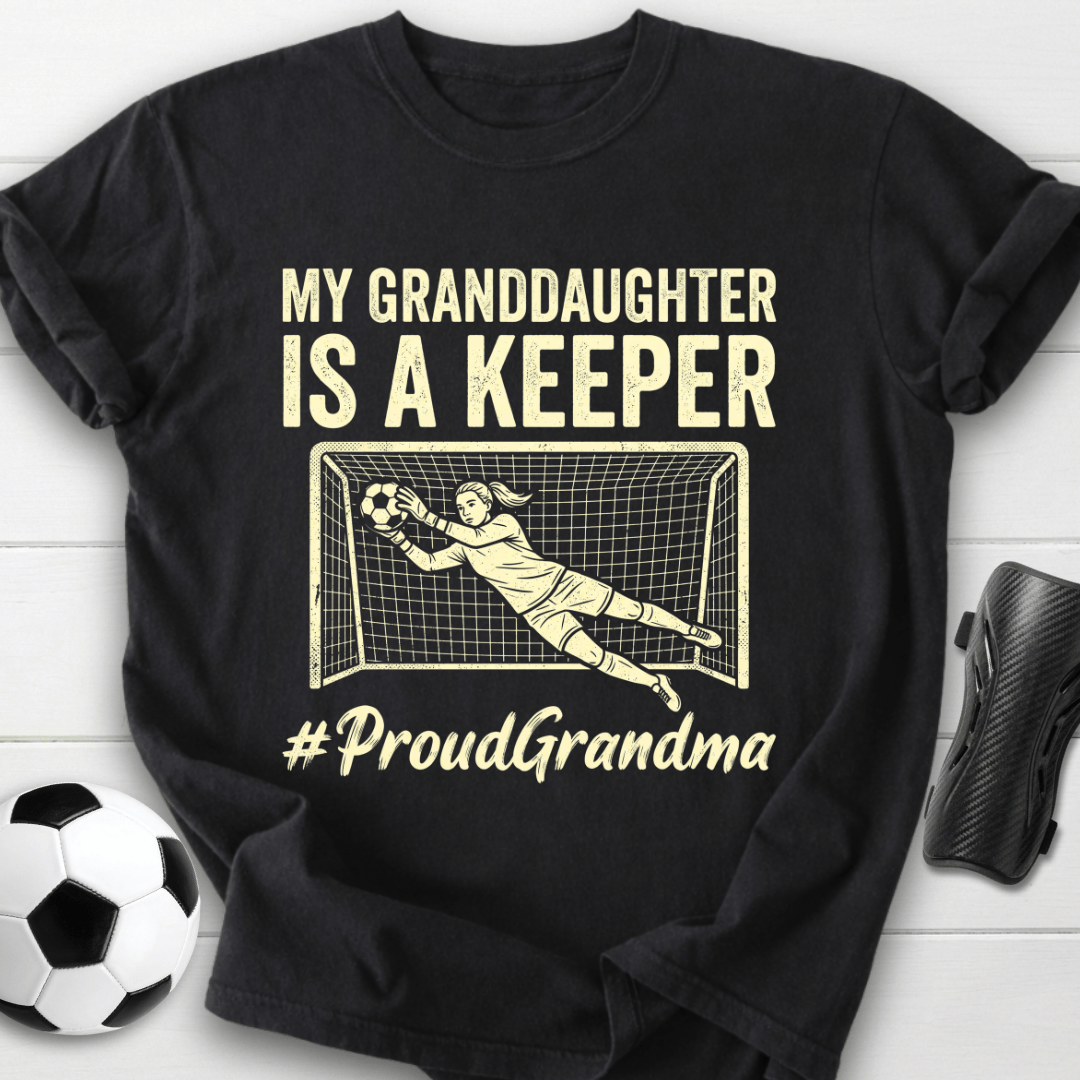 Granddaughter Is Keeper T-Shirt