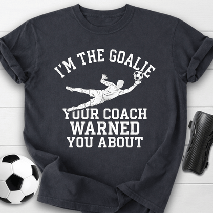 Goalie Coach Warned T-Shirt