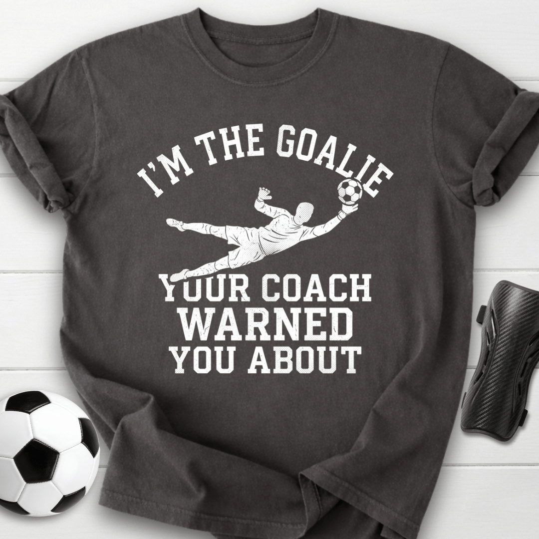 Goalie Coach Warned T-Shirt