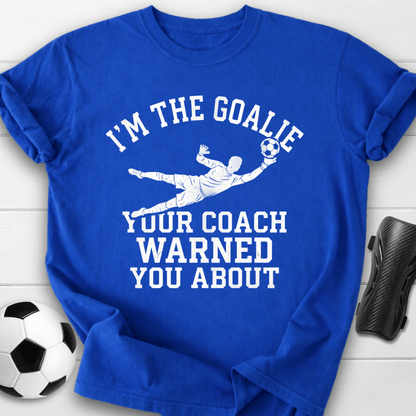 Goalie Coach Warned T-Shirt