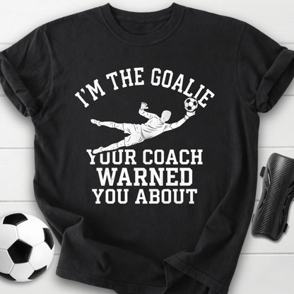 Goalie Coach Warned T-Shirt