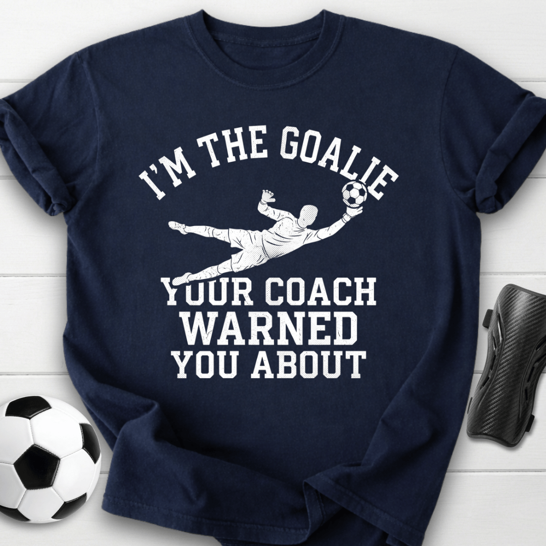 Goalie Coach Warned T-Shirt