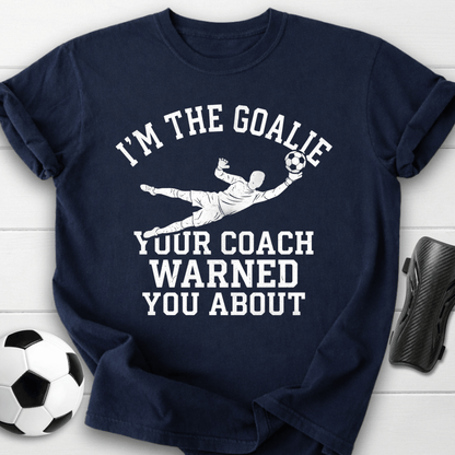 Goalie Coach Warned T-Shirt