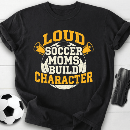 Loud Soccer Moms T-Shirt