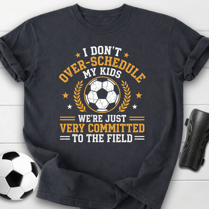 Very Committed Soccer T-Shirt